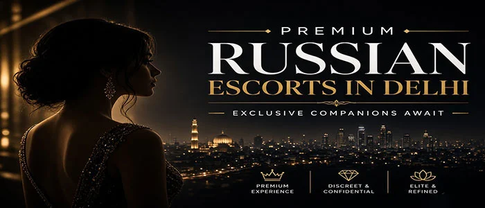 Russian Dwarka Escort Services